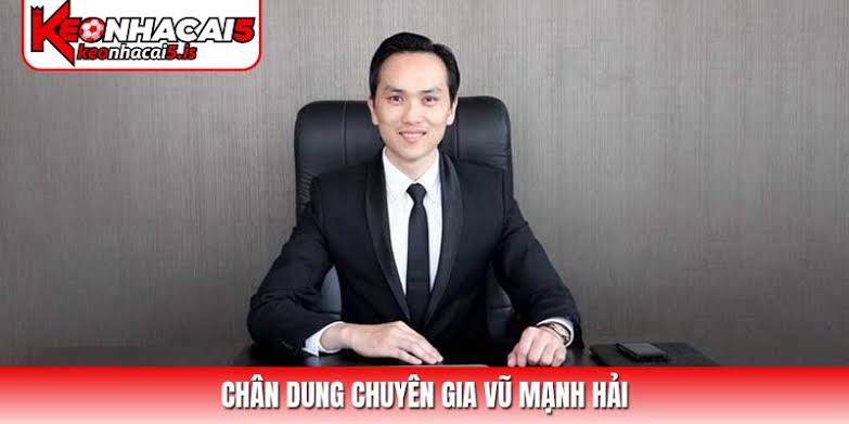 Chân dung chuyên gia Vũ Mạnh Hải